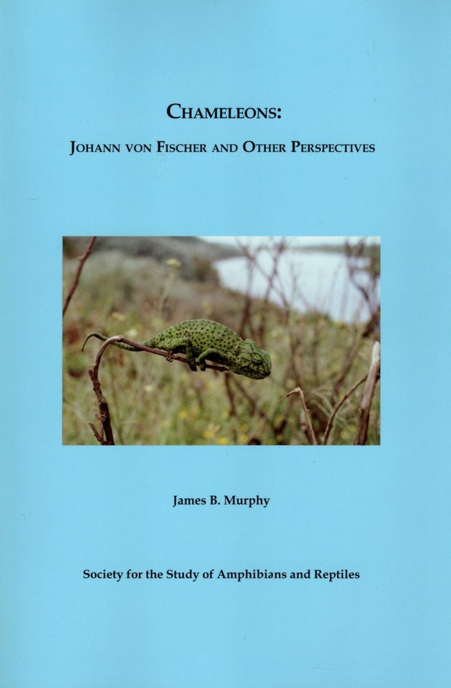 Item #57007 Chameleons: Johann Von Fischer And Other Perspectives. James B. Murphy.