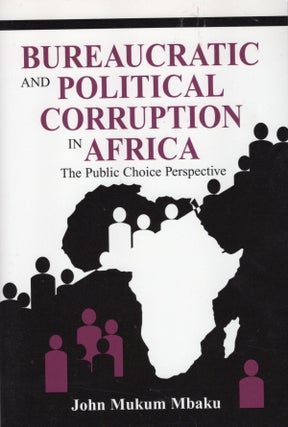 Item #57087 Bureaucratic and Political Corruption in Africa: The Public Choice Perspective. John...