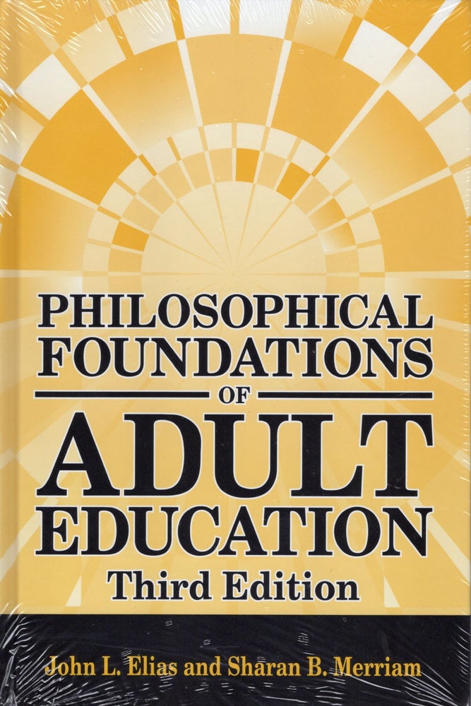 Item #57099 Philosophical Foundations of Adult Education. John L. Elias, Sharan B. Merriam.