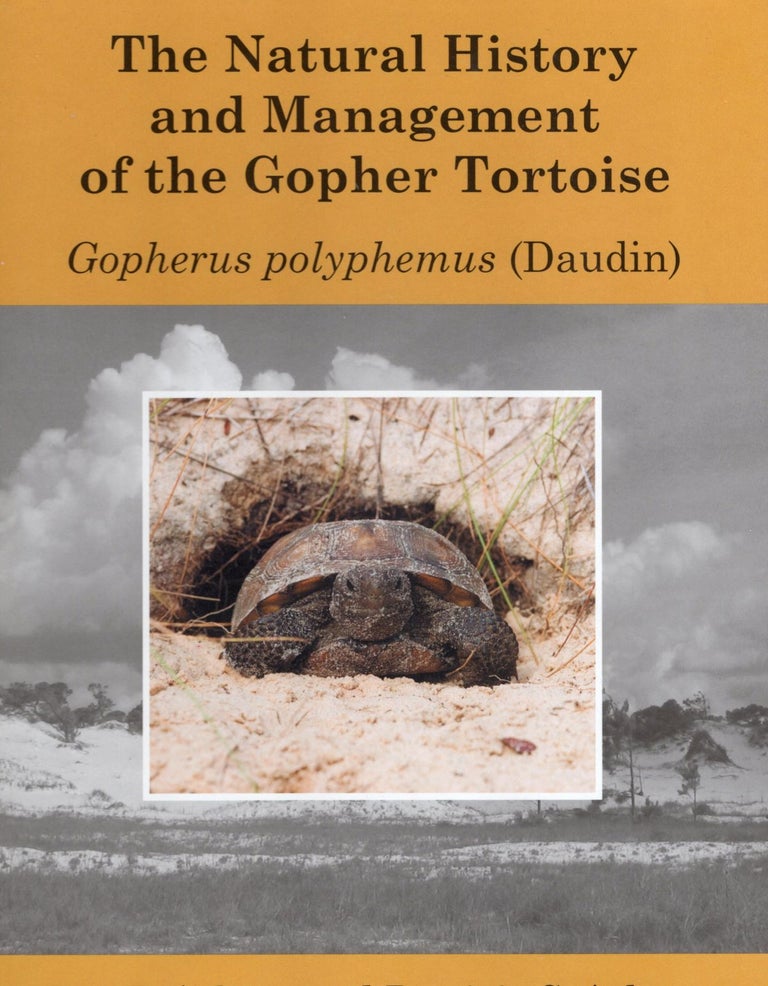 Item #57113 Natural History and Management of the Gopher Tortoise - Gopherus Polyphemus (Daudin). Ray E. Jr. Ashton, Patricia S. Ashton, Ghislaine Guyot.