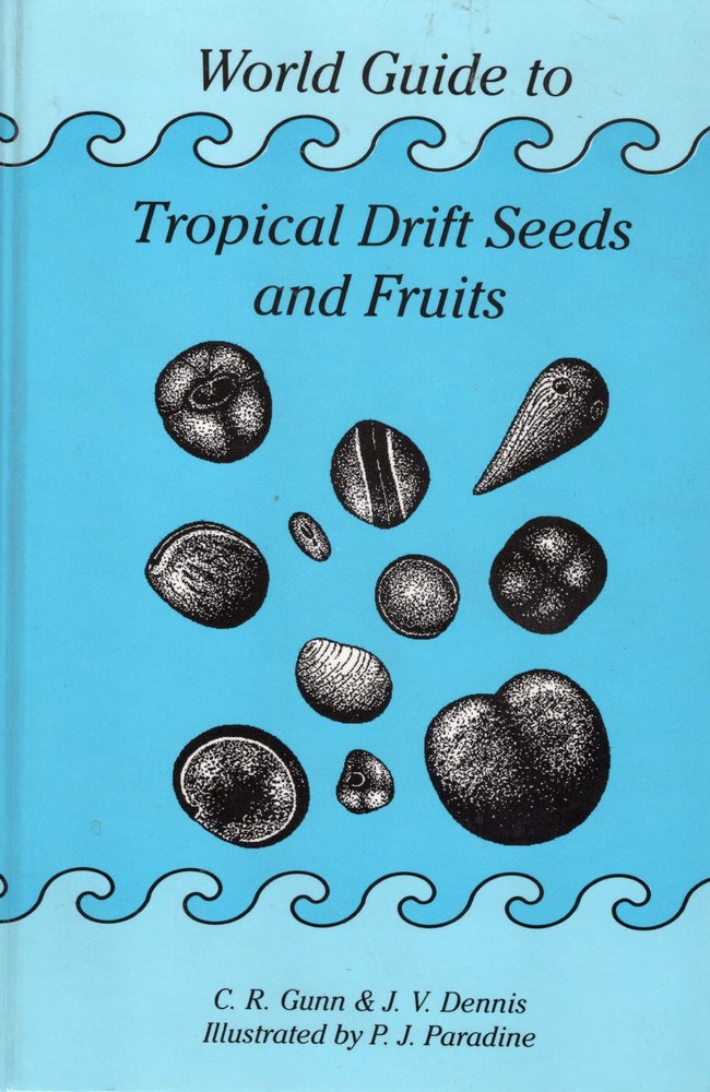 Item #57129 World Guide to Tropical Drift Seeds and Fruits. C. R. Gunn, J V. Dennis.