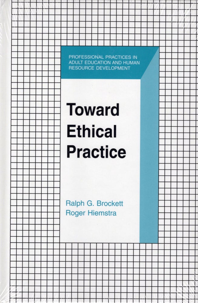 Item #57241 Toward Ethical Practice. Ralph G. Brockett, Roger Hiemstra.