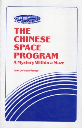 Item #57277 Chinese Space Program: A Mystery Within a Maze. Joan Johnson-Freese