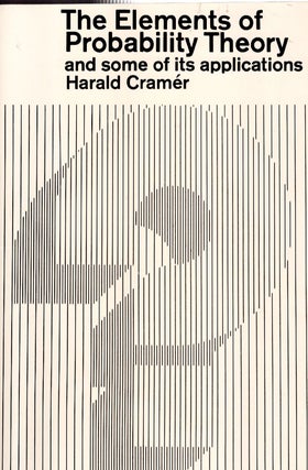 Item #57344 Elements of Probability Theory and some of its applications. Harald Cramer