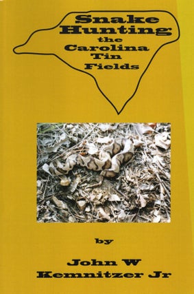 Item #57524 Snake Hunting the Carolina Tin Fields. John W. Jr Kemnitzer