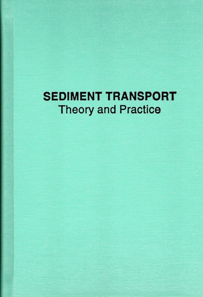 Item #57542 Sediment Transport : Theory and Practice. Chih Ted Yang.