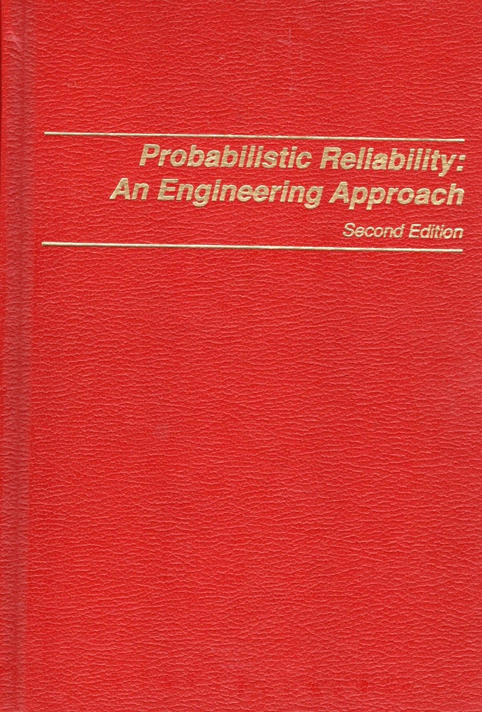 Item #57552 Probabilistic Reliability: An Engineering Approach. Martin L. Shooman.