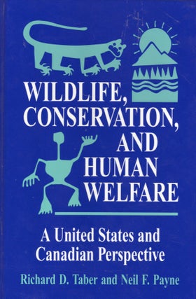 Item #57594 Wildlife, Conservation, and Human Welfare. Richard D. Taber, Neil F. Payne