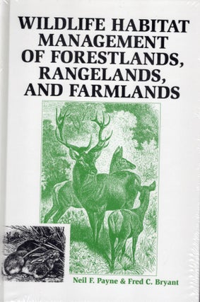 Item #57657 Wildlife Habitat Management of Forestlands, Rangelands, and Farmlands. Neil F. Payne,...