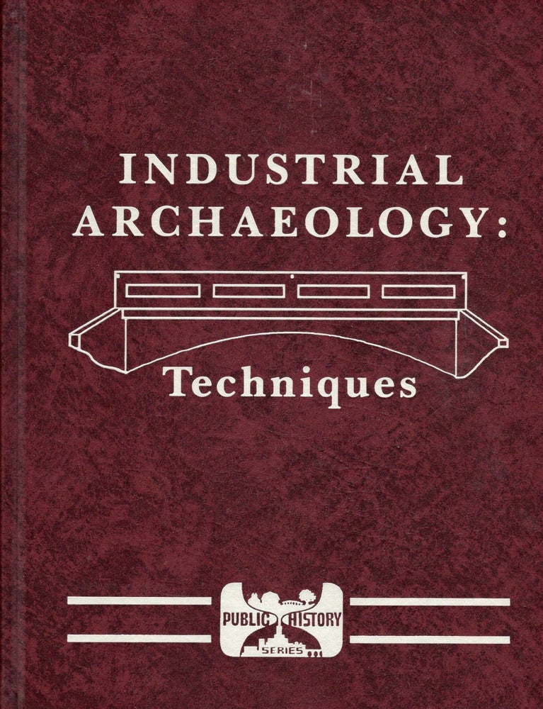 Item #57784 Industrial Archaeology: Techniques. Emory L. Kemp.