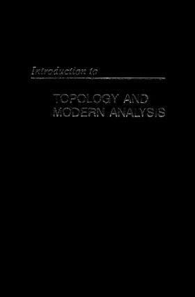 Item #57831 Introduction to Topology and Modern Analysis. George F. Simmons