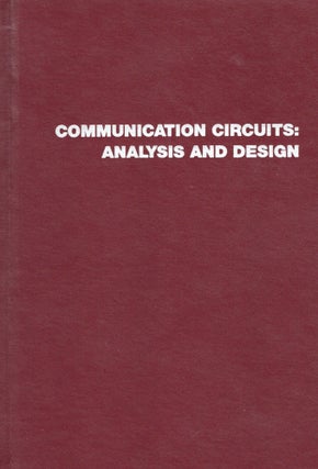 Item #57838 Communication Circuits: Analysis and Design. Kenneth K. Clarke, Donald T. Hess