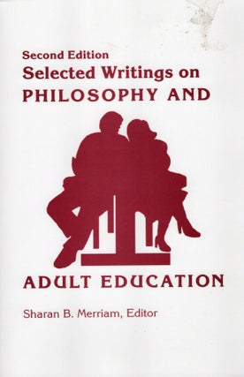 Item #57927 Selected Writings on Philosophy and Adult Education. Sharan Merriam
